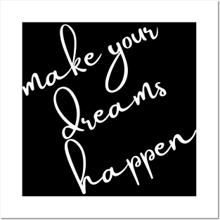 Make Your Dreams Happen. Dream On, Dream Bigger. Motivational Quote. Posters and Art